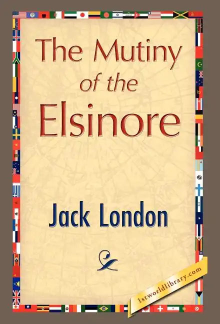 The Mutiny of the Elsinore - Hardcover
