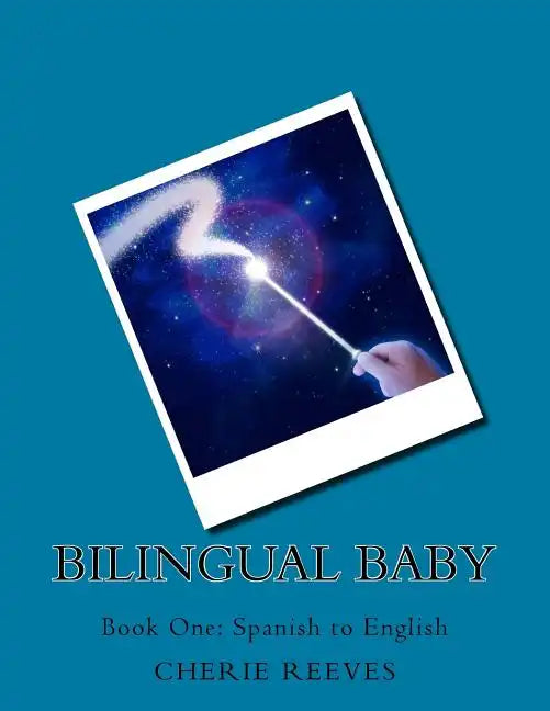 Bilingual Baby: Book One: Spanish to English - Paperback