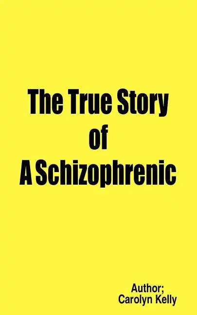 The True Story of a Schizophrenic - Paperback