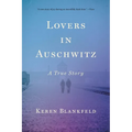 Lovers in Auschwitz: A True Story - Paperback
