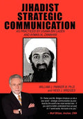 Jihadist Strategic Communication: As Practiced by Usama Bin Laden and Ayman Al-Zawahiri - Hardcover