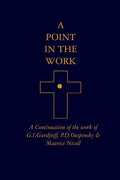 A Point in the Work: A Continuation of the work of G.I.Gurdjieff, P.D.Ouspensky & Maurice Nicoll - Paperback