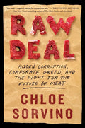Raw Deal: Hidden Corruption, Corporate Greed, and the Fight for the Future of Meat - Hardcover