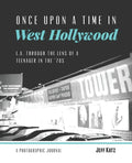 Once Upon a Time in West Hollywood: L.A. Through the Lens of a Teenager in the '70s - Paperback