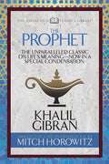 The Prophet (Condensed Classics): The Unparalleled Classic on Life's Meaning-Now in a Special Condensation - Paperback