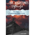 St. Augustine's Afterlife: True Tales of a Paranormal Investigator - Paperback
