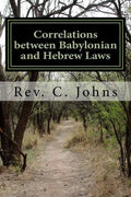 Correlations between Babylonian and Hebrew Laws - Paperback