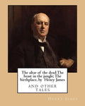 The altar of the dead: The beast in the jungle; The birthplace, by Henry James: and other tales - Paperback