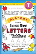 Early Start Academy, Learn Your Letters for Toddlers: (Ages 3-4) ABC Letter Guides, Letter Tracing, Activities, and More! (Backpack Friendly 6"x9" Siz - Paperback