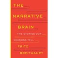 The Narrative Brain: The Stories Our Neurons Tell - Hardcover