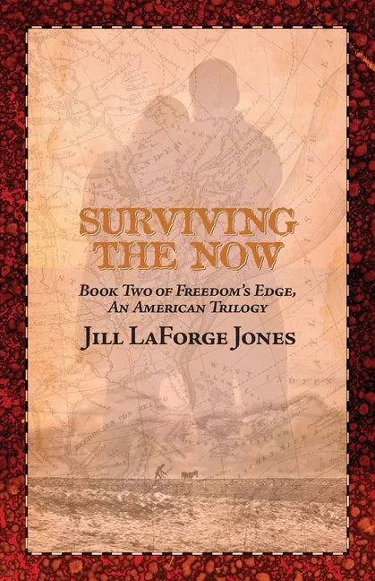 Surviving the Now: Book Two in the Freedom's Edge Trilogy - Paperback