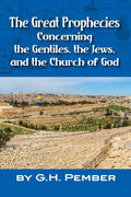 The Great Prophecies Concerning the Gentiles, the Jews, and the Church of God - Paperback