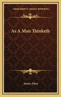 As A Man Thinketh - Hardcover