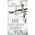 He Did This Just for You: Discover God's Promise of Salvation, Hope, and New Life - Paperback