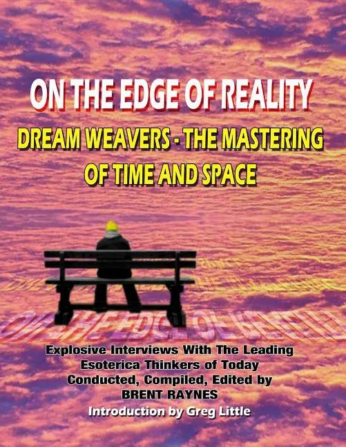 On The Edge Of Reality: Dream Weavers - The Mastering Of Time And Space - Paperback