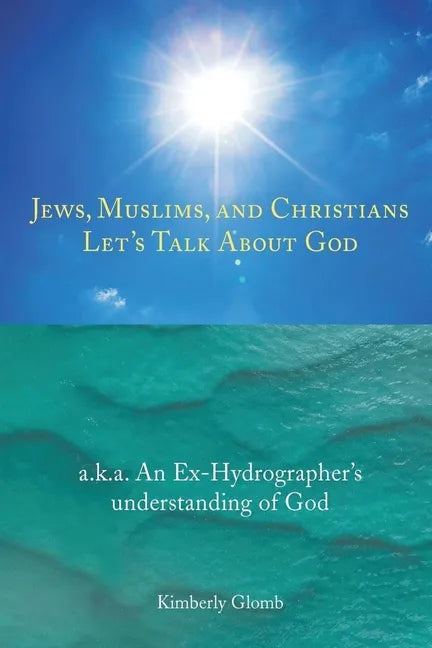 Jews, Muslims, and Christians Let's Talk About God - Paperback