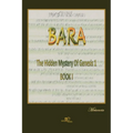 BARA The hidden mystery of Genesis 1, BOOK 1 - Paperback