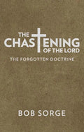 The Chastening of the Lord: The Forgotten Doctrine - Paperback