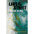 Laws Of The STREET - Addicted to Love - Paperback