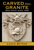 Carved from Granite, Volume 138: West Point Since 1902 - Paperback