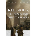 Religious, Ten Songs and Thirty Sonnets - Paperback