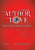The Author of Love: Understanding a Misunderstood God - Hardcover