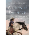 Alchemy of Resilience: My Rugged Path to Wholeness - Paperback