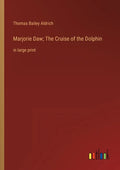 Marjorie Daw; The Cruise of the Dolphin: in large print - Paperback