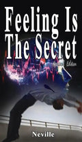 Feeling Is The Secret, Revised Edition - Hardcover