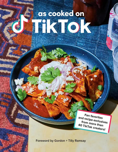 As Cooked on Tiktok: Fan Favorites and Recipe Exclusives from More Than 40 Tiktok Creators! a Cookbook - Hardcover