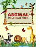 Animal Coloring Book: Fun Learning Relaxation Activity Coloring Workbook For Children - With Kid Friendly Inspirational, Easy To Learn, Bibl - Paperback