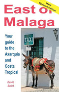 East of Málaga - Essential Guide to the Axarquía and Costa Tropical - Paperback