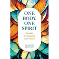 One Body, One Spirit: Disability and Community in the Church - Paperback