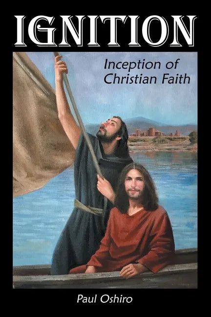 Ignition: Inception of Christian Faith - Paperback