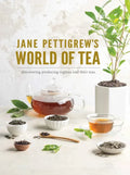 Jane Pettigrew's World of Tea: Discovering Producing Regions and Their Teas - Hardcover