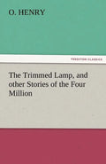 The Trimmed Lamp, and Other Stories of the Four Million - Paperback