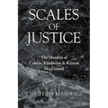 Scales of Justice: The Murders of Colette, Kimberley & Kristen MacDonald - Hardcover