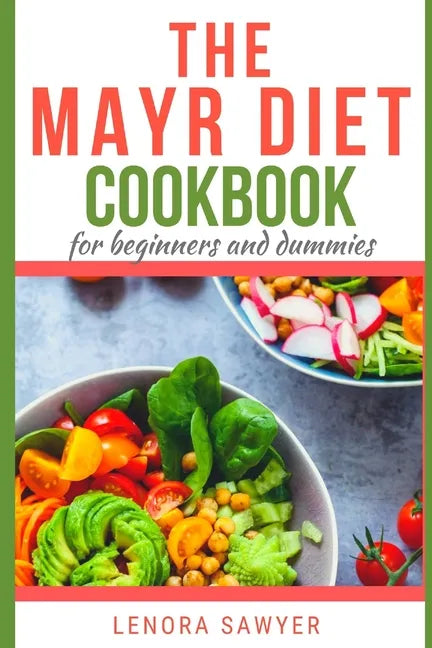 The Mayr Diet CookBook for Beginners and Dummies: Lots of Delicious and Healthy Recipes - Paperback