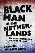 Black Man in the Netherlands: An Afro-Antillean Anthropology - Paperback