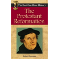 The Protestant Reformation: The Best One-Hour History - Paperback