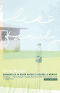 Like Family: Growing Up in Other People's Houses - Paperback