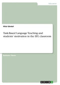 Task-Based Language Teaching and students' motivation in the EFL classroom - Paperback