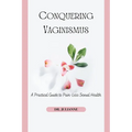 Conquering Vaginismus: A Practical Guide to Pain-Less Sexual Health - Paperback