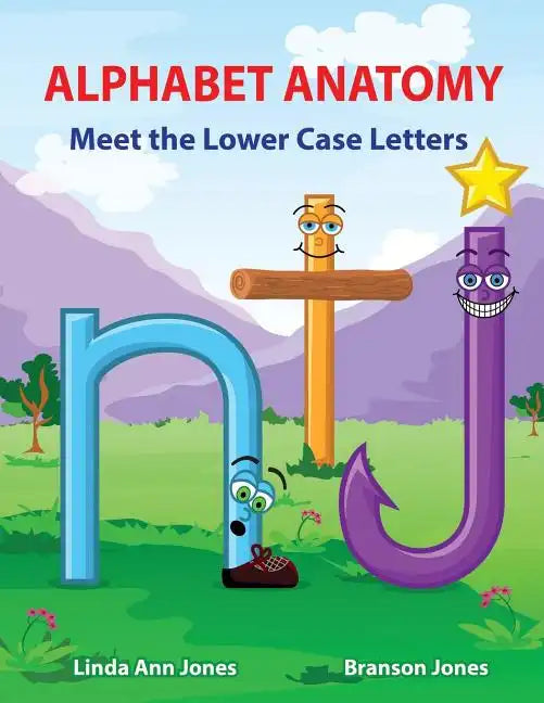 Alphabet Anatomy: Meet the Lower Case Letters - Paperback