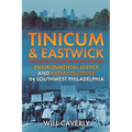 Tinicum & Eastwick: Environmental Justice and Racial Injustice in Southwest Philadelphia - Paperback