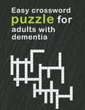 Easy Crossword Puzzles For Adults With dementia: relaxing activity books for adults the big activity book for anxious people, Includes Relaxing Memory - Paperback