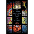 The Catholic Tradition of the Law of Nations - Hardcover
