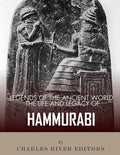 Legends of the Ancient World: The Life and Legacy of Hammurabi - Paperback