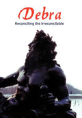 Debra: Reconciling the Irreconcilable - Hardcover
