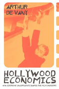 Hollywood Economics: How Extreme Uncertainty Shapes the Film Industry - Paperback